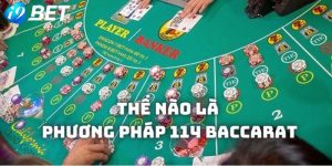 Phương Pháp 114 Baccarat - Soi Cầu Chuẩn Như Các Chuyên Gia