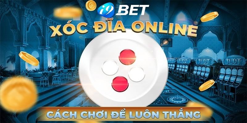 Bí quyết chơi Xóc Đĩa hiệu quả từ các chuyên gia