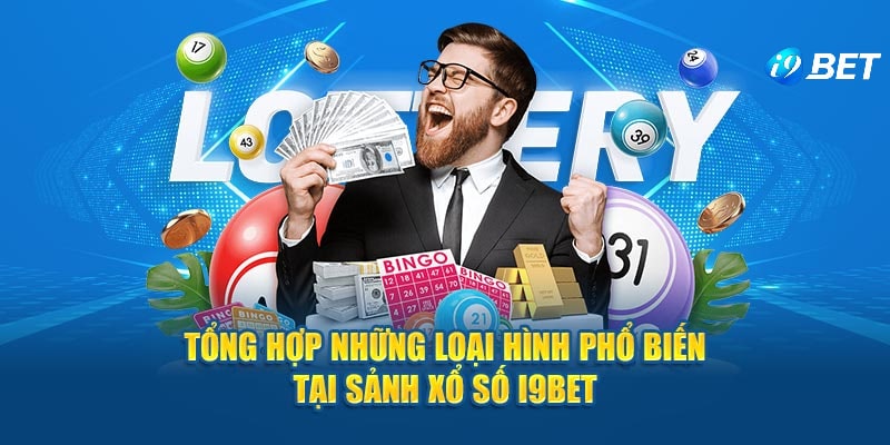 Các sản phẩm xổ số I9BET ăn khách nhất tại nhà cái