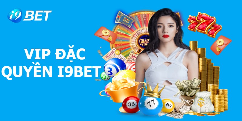 Sơ lược về Vip đặc quyền I9BET