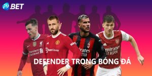 Tìm Hiểu Về Vị Trí Defender Trong Bóng Đá Là Gì